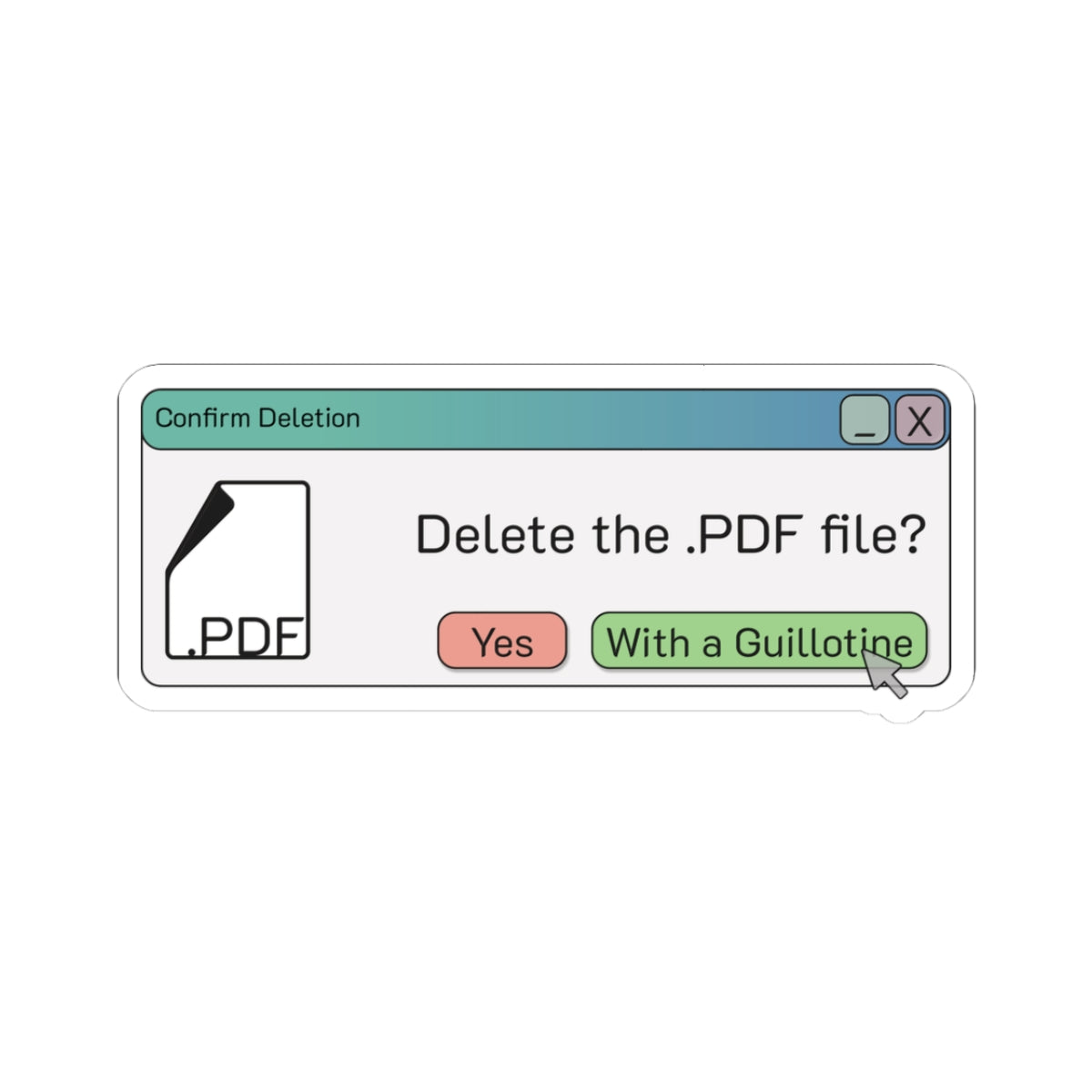 Delete the .PDF file? Sticker | Computer Dialog Box, Humorous Tech Sticker